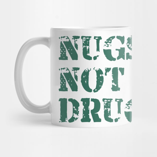 Nugs not Drugs by Kayasa Art